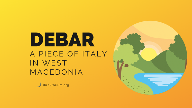 Debar: A Piece of Italy in West Macedonia