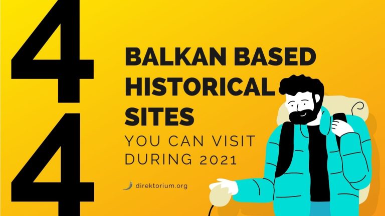44 Balkan Based Historical Sites To Visit: The Guide